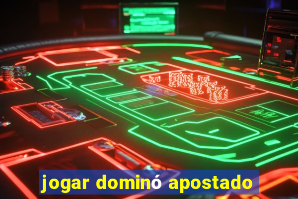 jogar dominó apostado