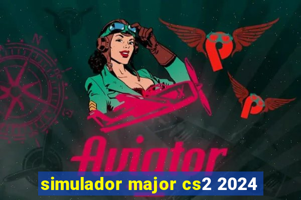 simulador major cs2 2024