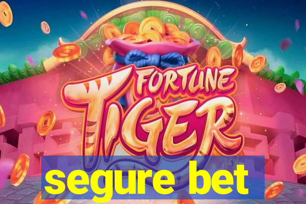 segure bet