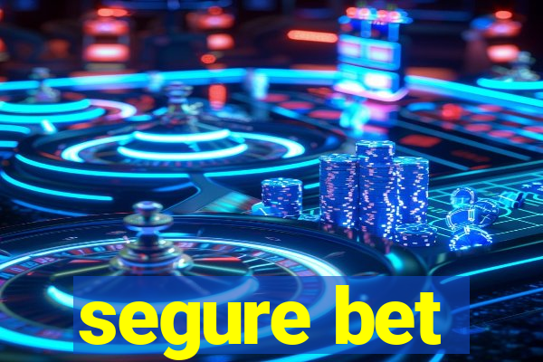 segure bet