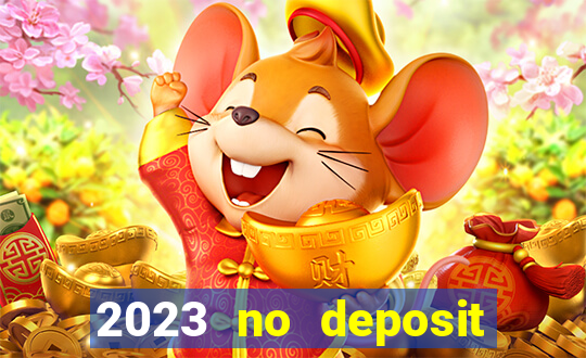 2023 no deposit casino bonus