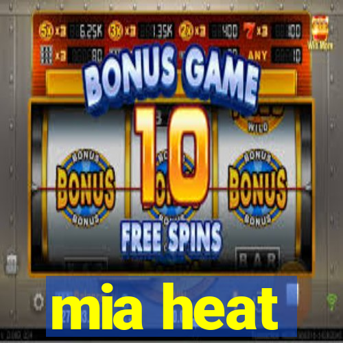 mia heat