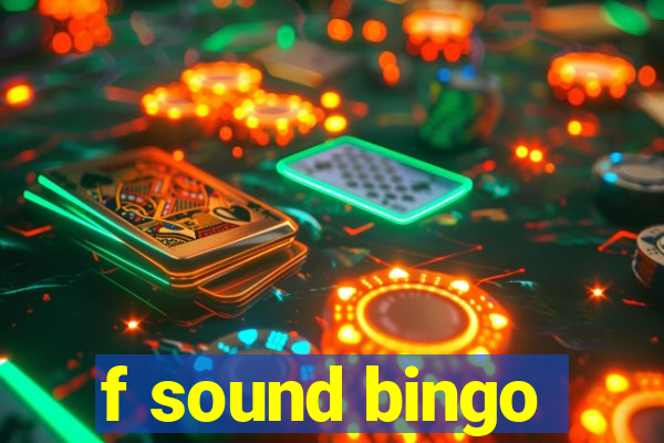 f sound bingo