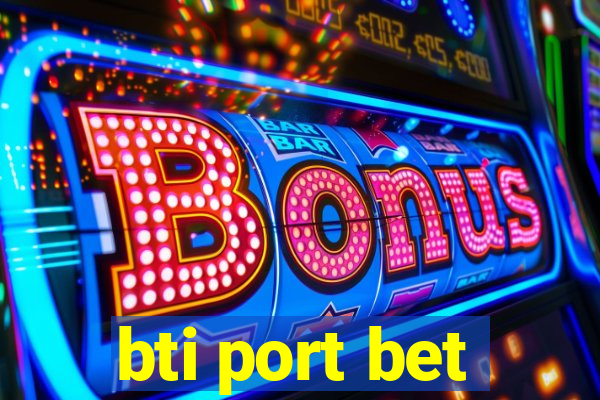 bti port bet