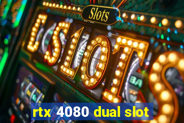 rtx 4080 dual slot