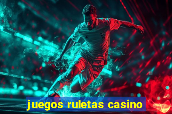 juegos ruletas casino