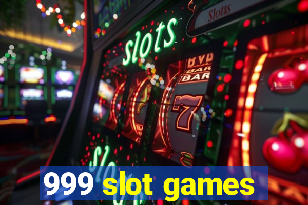 999 slot games