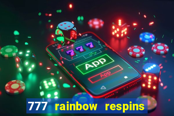 777 rainbow respins slot free play