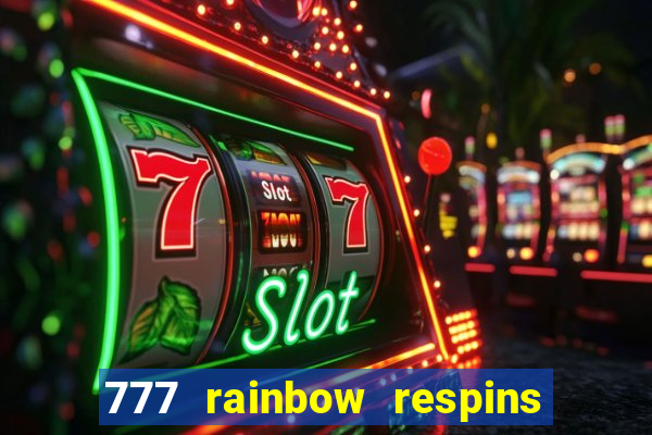 777 rainbow respins slot free play