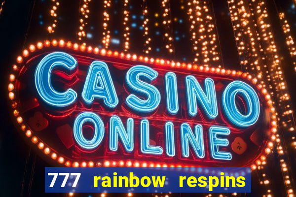 777 rainbow respins slot free play