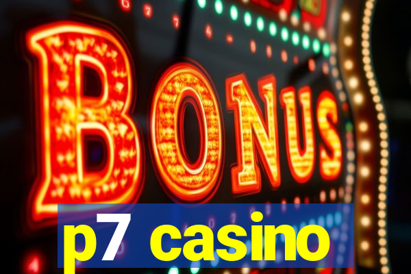 p7 casino