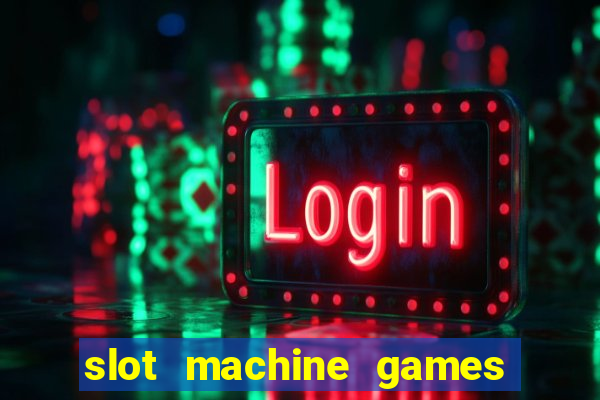 slot machine games for free