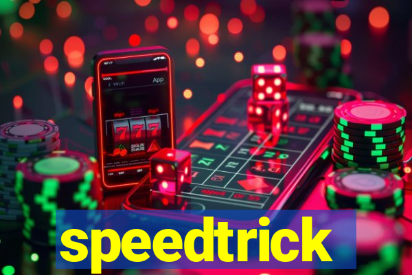 speedtrick