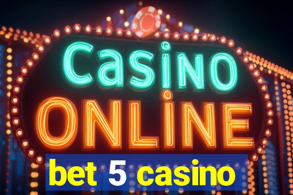 bet 5 casino