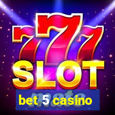 bet 5 casino