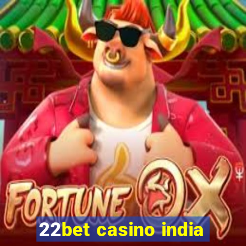 22bet casino india