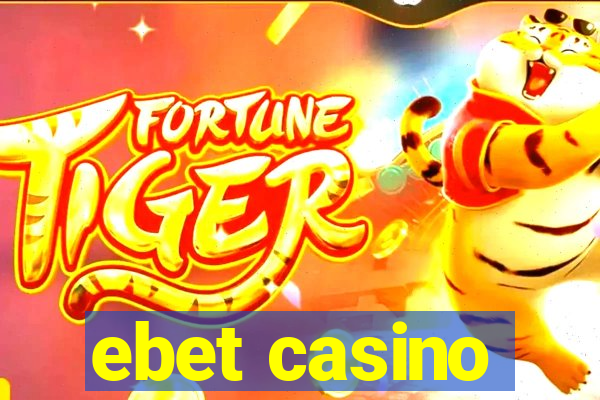 ebet casino