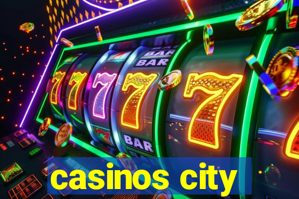 casinos city