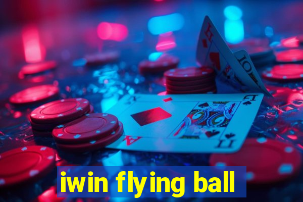 iwin flying ball