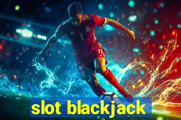 slot blackjack