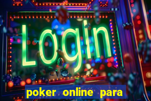 poker online para jogar com amigos