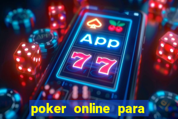 poker online para jogar com amigos