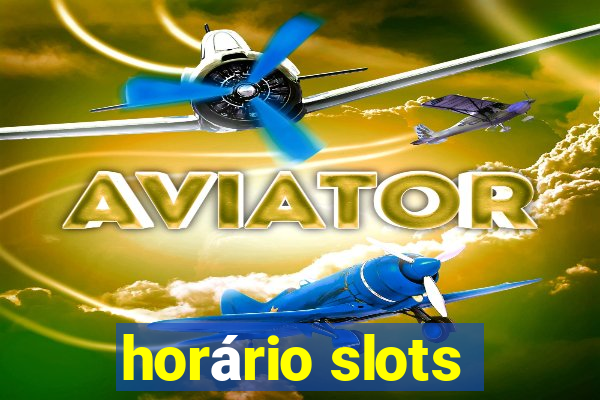 horário slots