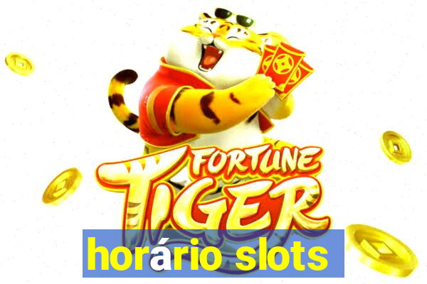 horário slots