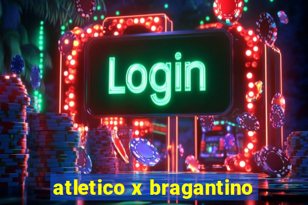 atletico x bragantino