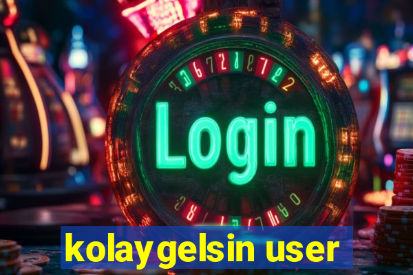 kolaygelsin user