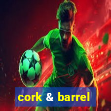 cork & barrel