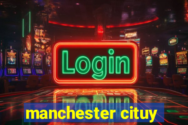 manchester cituy