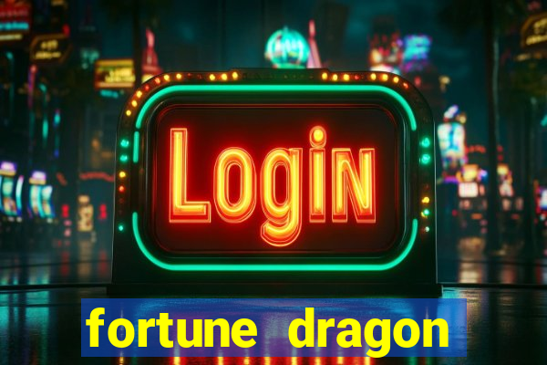 fortune dragon estrela bet