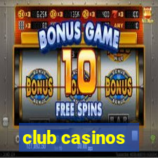 club casinos