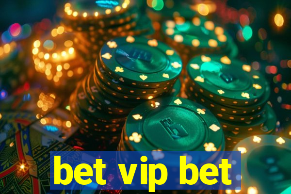 bet vip bet