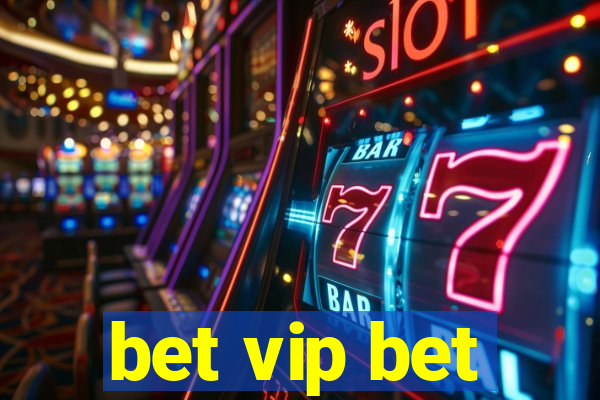 bet vip bet