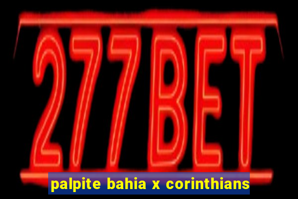 palpite bahia x corinthians