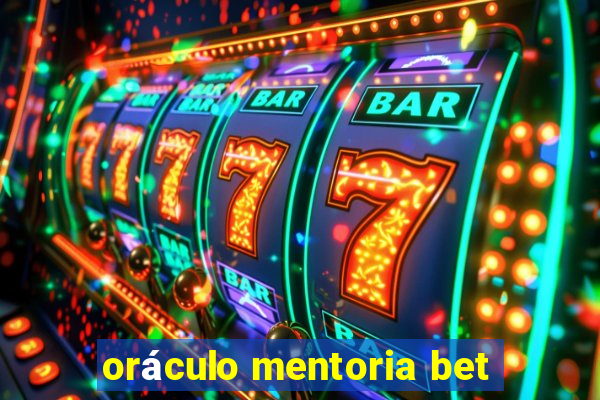 oráculo mentoria bet