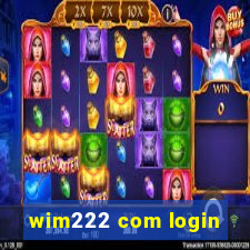 wim222 com login