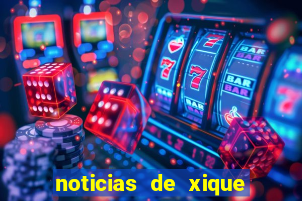 noticias de xique xique bahia