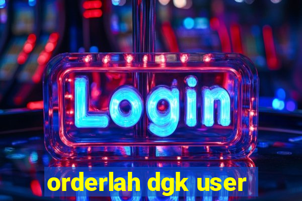 orderlah dgk user