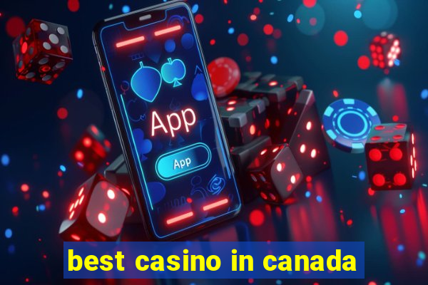 best casino in canada