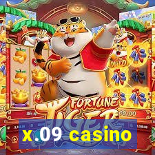 x.09 casino