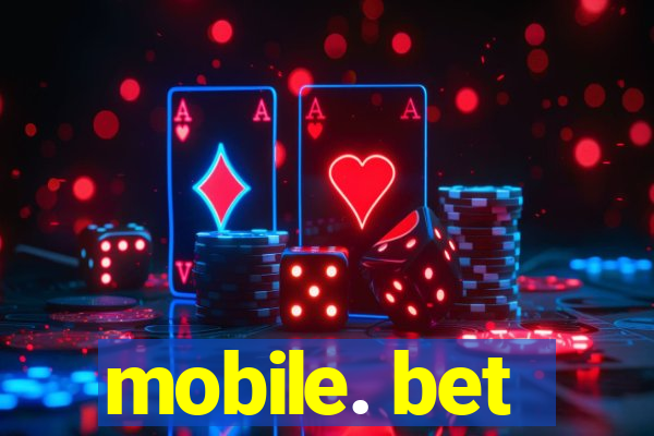 mobile. bet