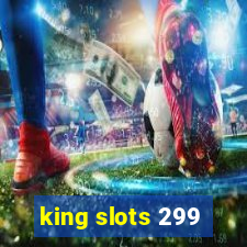 king slots 299