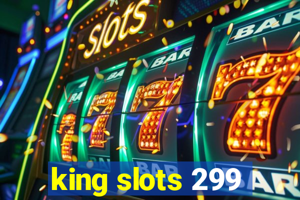 king slots 299