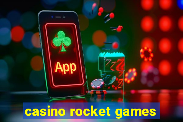 casino rocket games