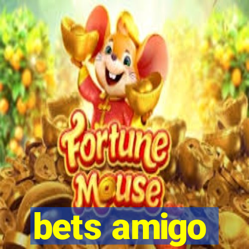 bets amigo