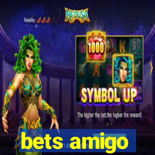 bets amigo