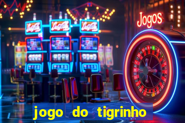 jogo do tigrinho falso para brincar